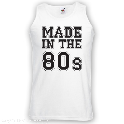 Made in the 80s