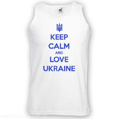 Keep Calm and love Ukraine