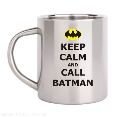 Keep Calm And Call Batman