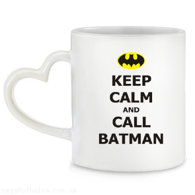Keep Calm And Call Batman