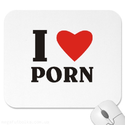I love Porn
