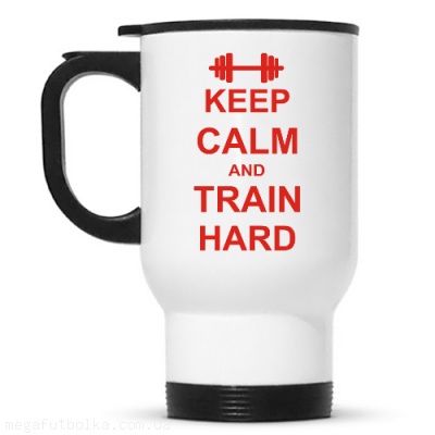 Keep calm and train hard
