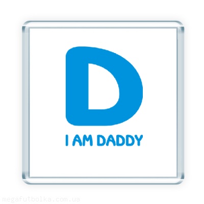 I am daddy