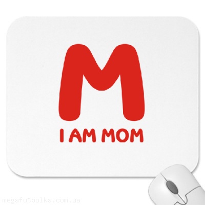 I am mom