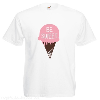 Be sweet